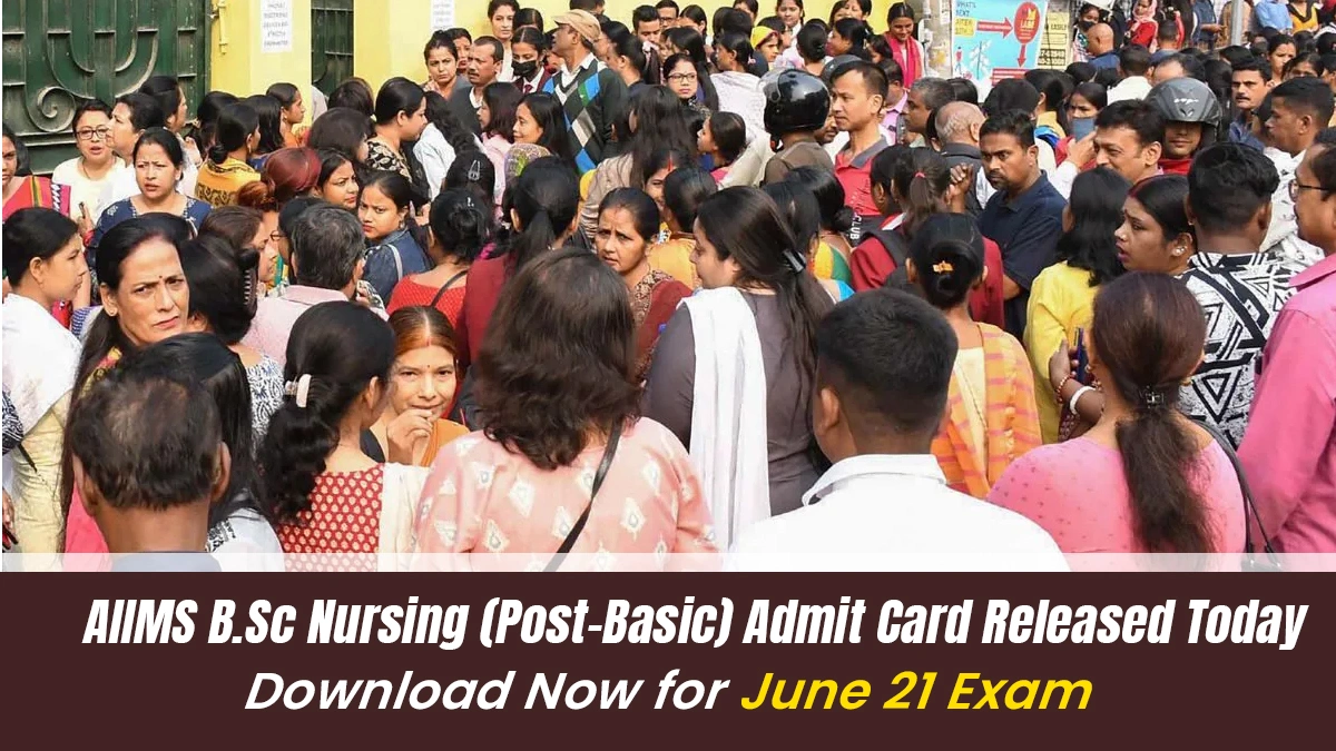 AIIMS B.Sc Nursing (Post-Basic) Admit Card Released Today Download Now for June 21 Exam.webp